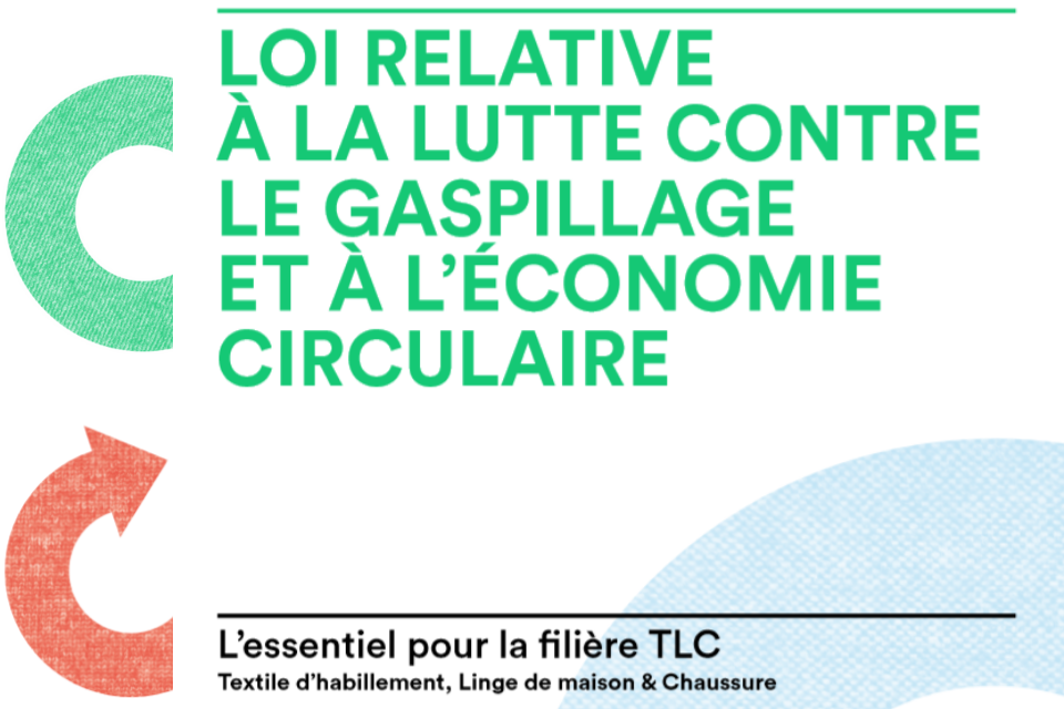 L’Essentiel de la loi AGEC pour la filière TLC : Textile, Linge de maison, Chaussure L'Essentiel de la loi AGEC pour la filière TLC : Textile, Linge de maison, Chaussure